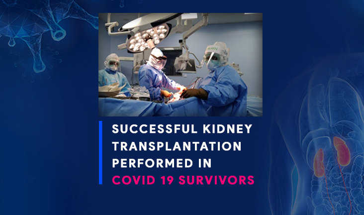 Successful Kidney Transplantation Performed in Covid 19 Survivors